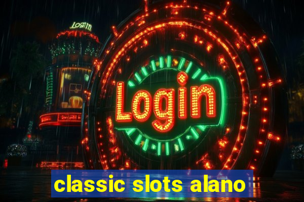 classic slots alano